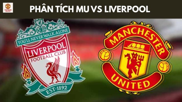 Phân tích MU vs Liverpool